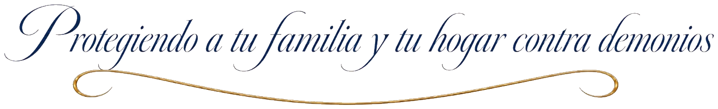Protegiendo a tu familia y tu hogar contra demonios